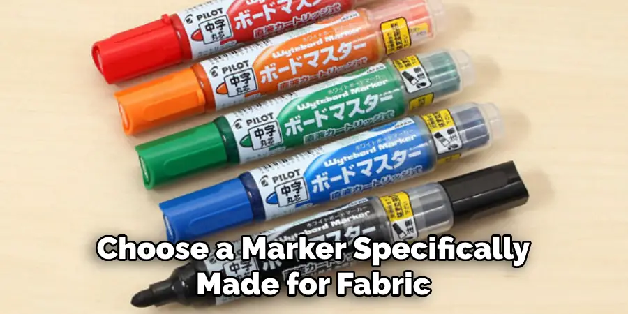 Choose a Marker Specifically Made for Fabric