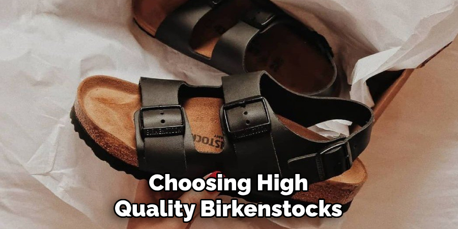 Choosing High Quality Birkenstocks