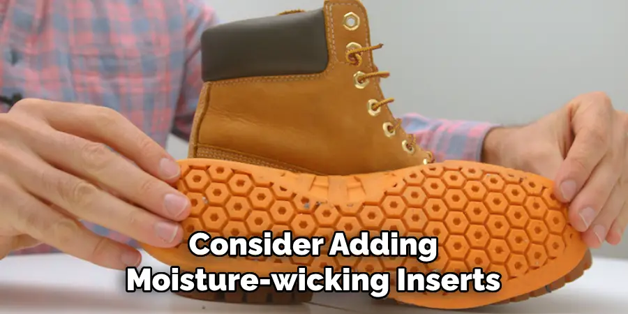 Consider Adding Moisture-wicking Inserts