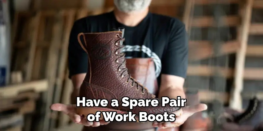 Have a Spare Pair of Work Boots