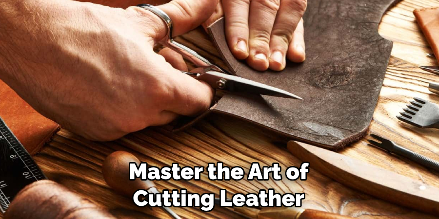 Master the Art of Cutting Leather