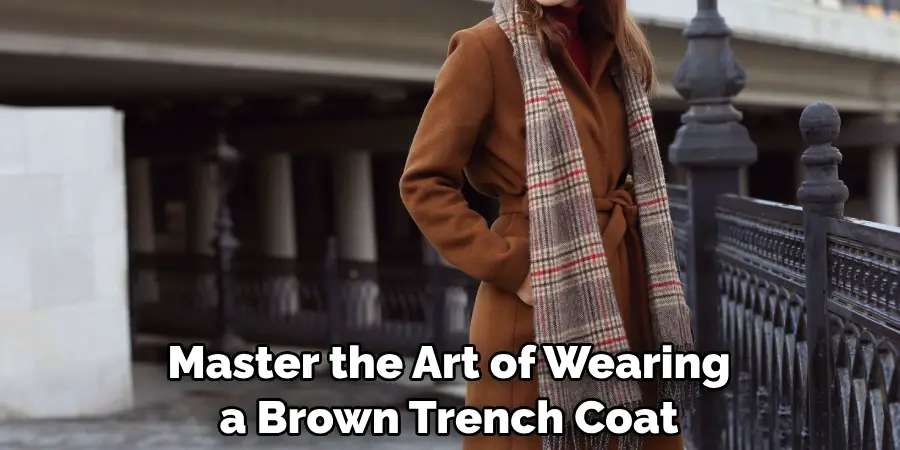 Master the Art of Wearing a Brown Trench Coat