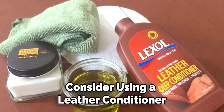 Consider Using a Leather Conditioner