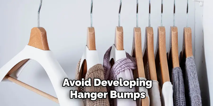  Avoid Developing Hanger Bumps