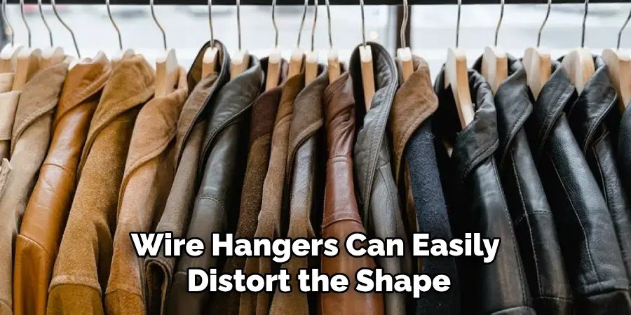 Wire Hangers Can Easily Distort the Shape