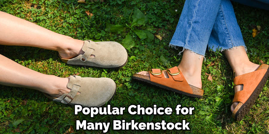 Popular Choice for Many Birkenstock 