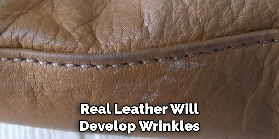 Real Leather Will Develop Wrinkles