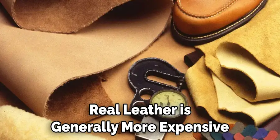 Real Leather is Generally More Expensive