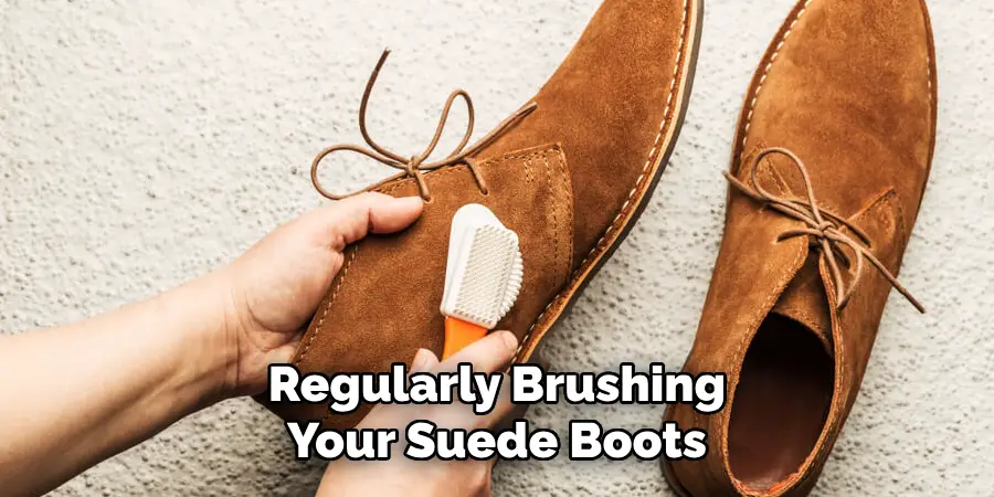Regularly Brushing Your Suede Boots