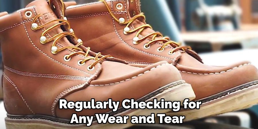  Regularly Checking for Any Wear and Tear 