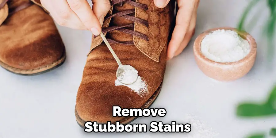 Remove Stubborn Stains