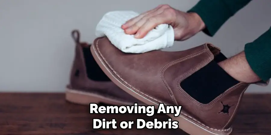 Removing Any Dirt or Debris