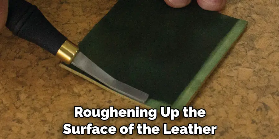Roughening Up the Surface of the Leather