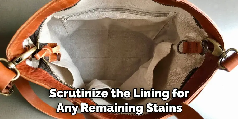 Scrutinize the Lining for Any Remaining Stains
