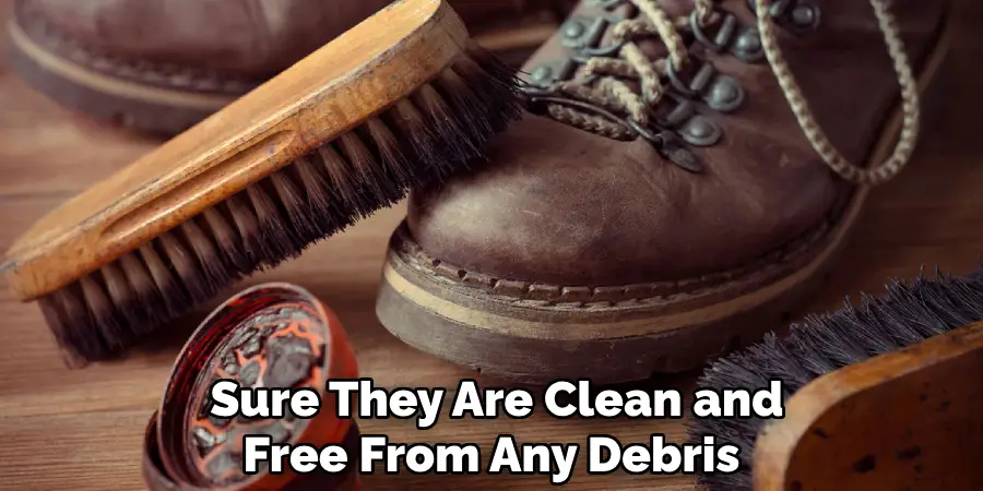  Sure They Are Clean and Free From Any Debris