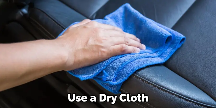 Use a Dry Cloth