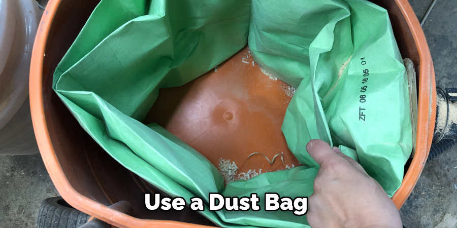 Use a Dust Bag 