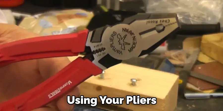 Using Your Pliers