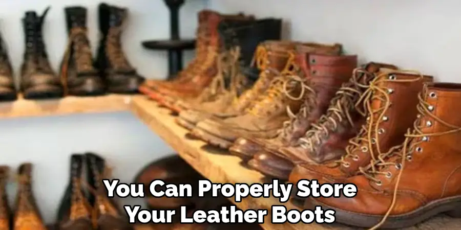 You Can Properly Store Your Leather Boots