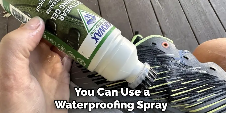 You Can Use a Waterproofing Spray 