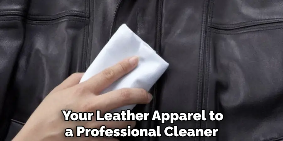  Your Leather Apparel to a Professional Cleaner
