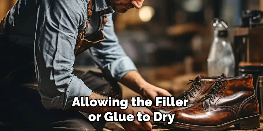 Allowing the Filler or Glue to Dry