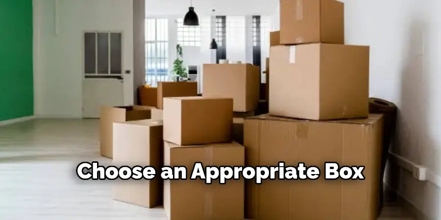 Choose an Appropriate Box