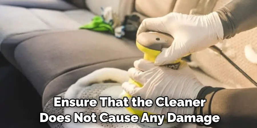 Ensure That the Cleaner Does Not Cause Any Damage