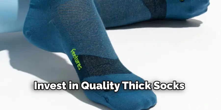 Invest in Quality Thick Socks 
