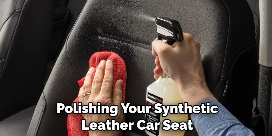 Polishing Your Synthetic Leather Car Seat