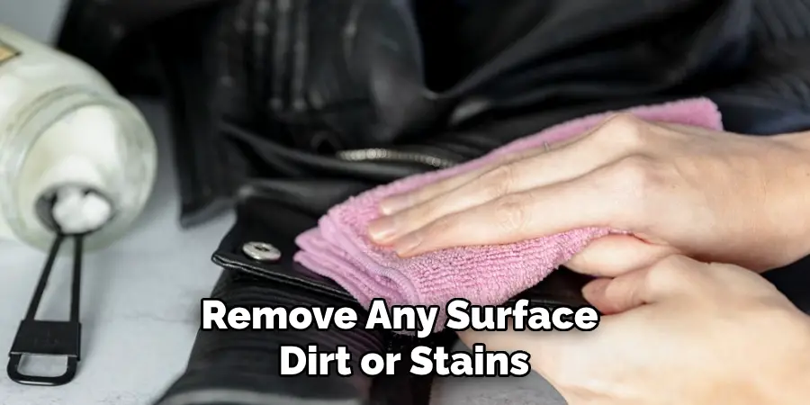 Remove Any Surface Dirt or Stains