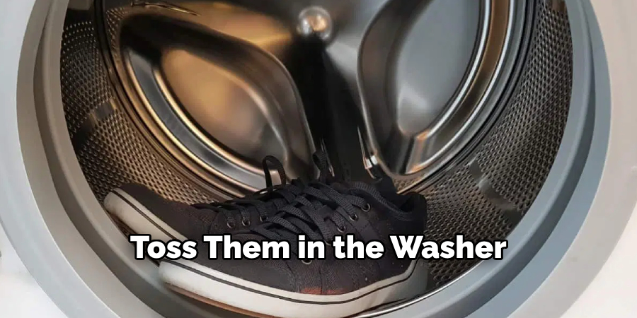 Toss Them in the Washer 