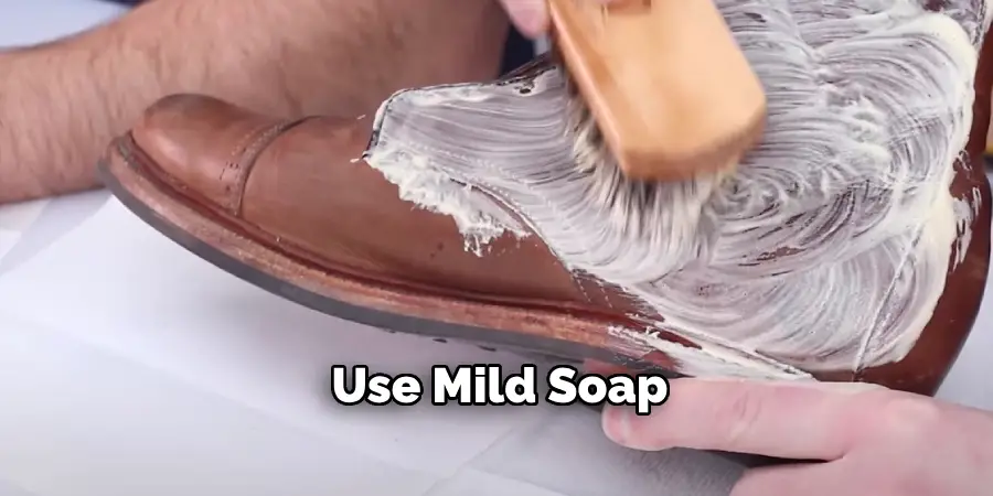 Use Mild Soap