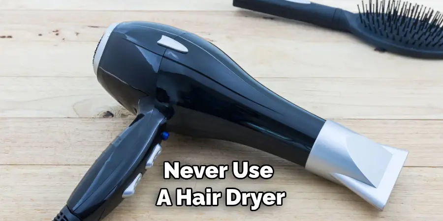 Never Use A Hair Dryer