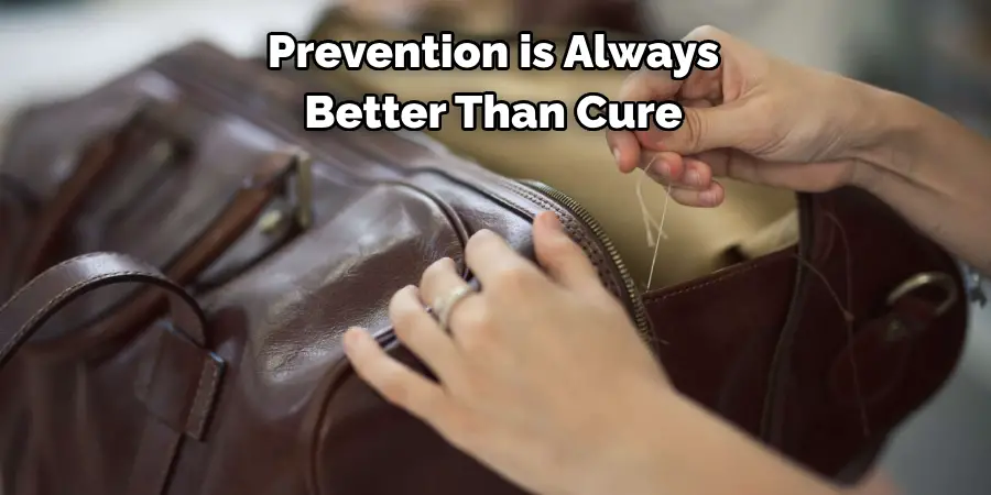 Prevention is Always 
Better Than Cure