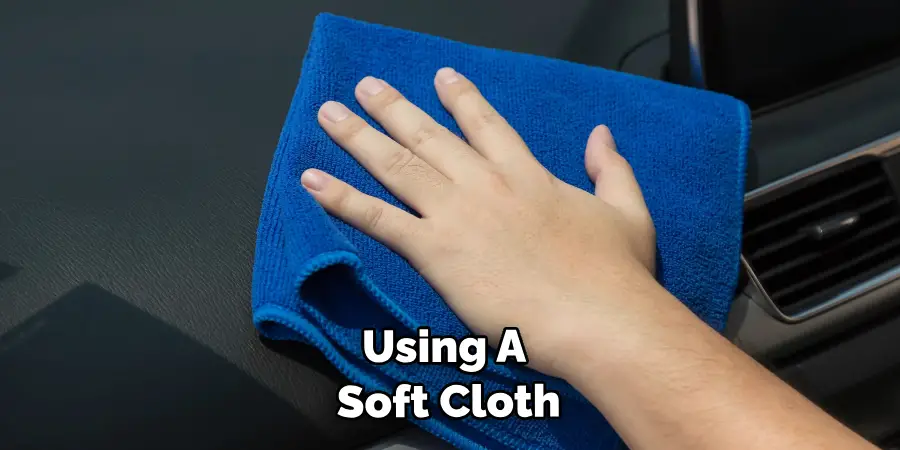 Using A Soft Cloth