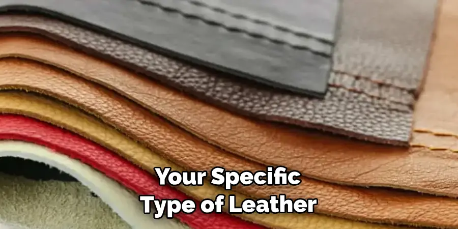  Your Specific Type of Leather