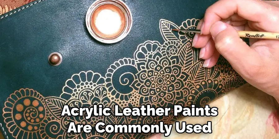 Acrylic Leather Paints Are Commonly Used