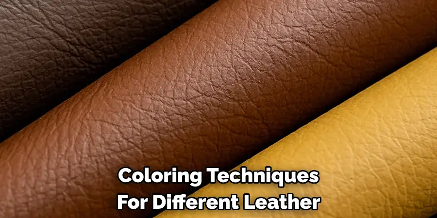 Coloring Techniques For Different Leather