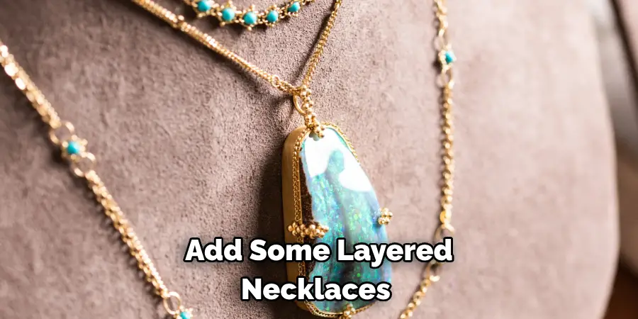 Add Some Layered Necklaces