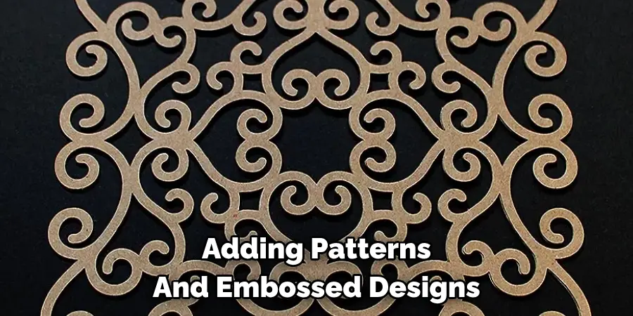 Adding Patterns And Embossed Designs