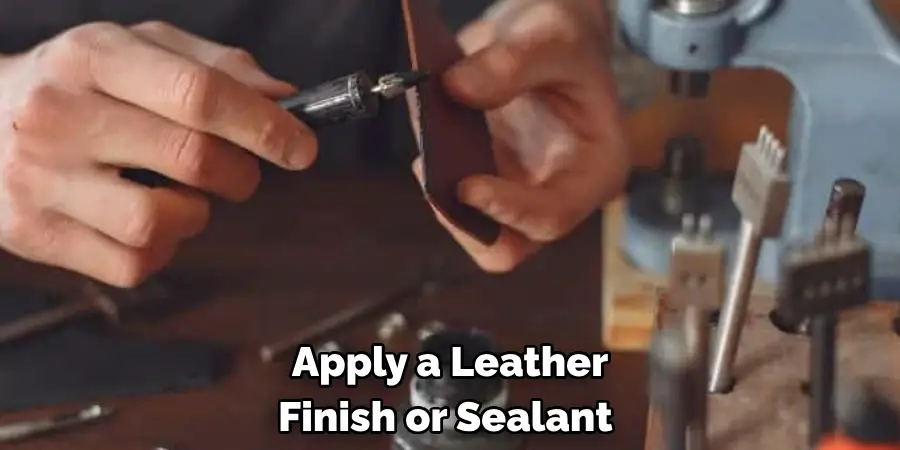 Apply a Leather Finish or Sealant