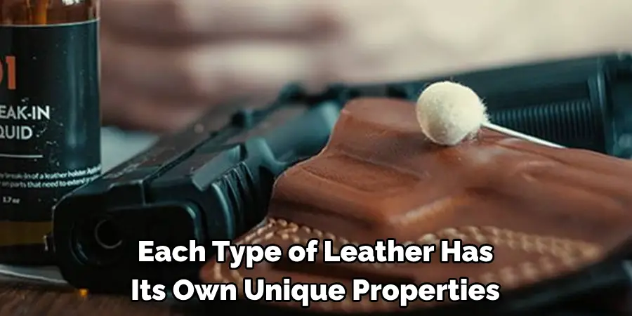 Each Type of Leather Has Its Own Unique Properties