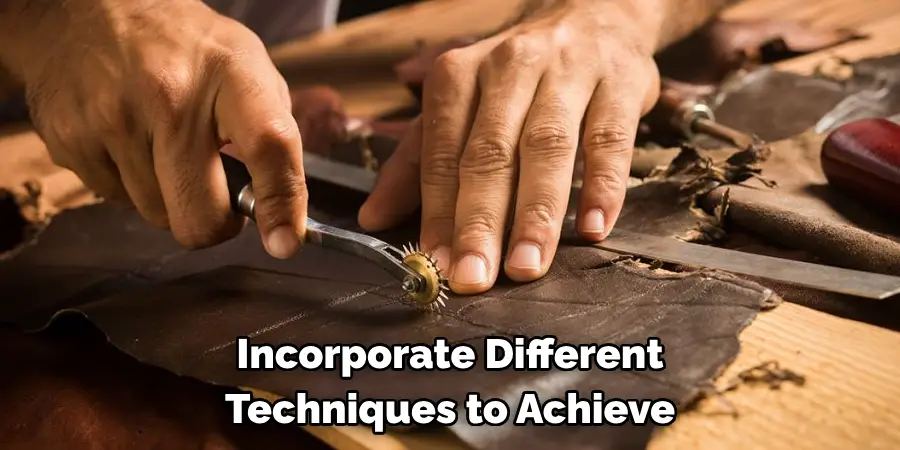 Incorporate Different Techniques to Achieve