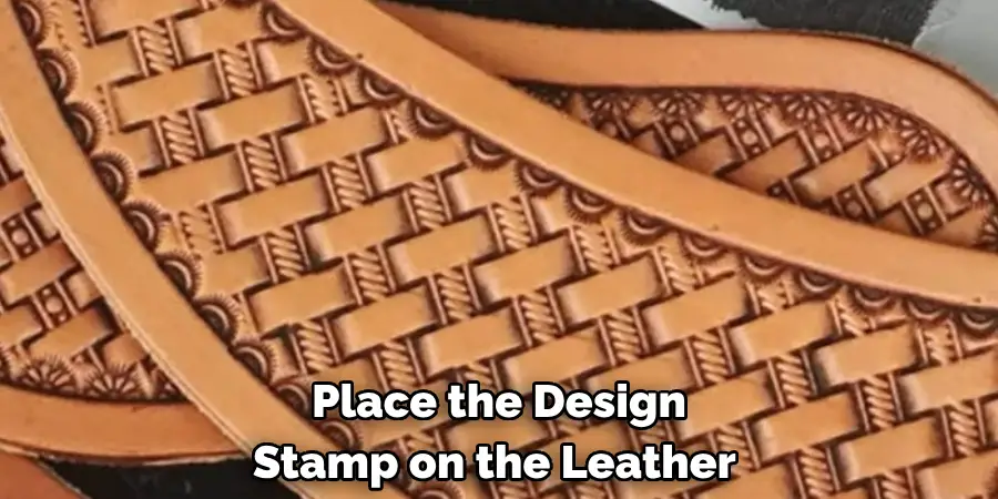 Place the Design Stamp on the Leather