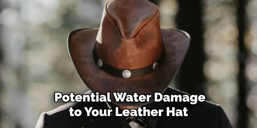 Potential Water Damage to Your Leather Hat