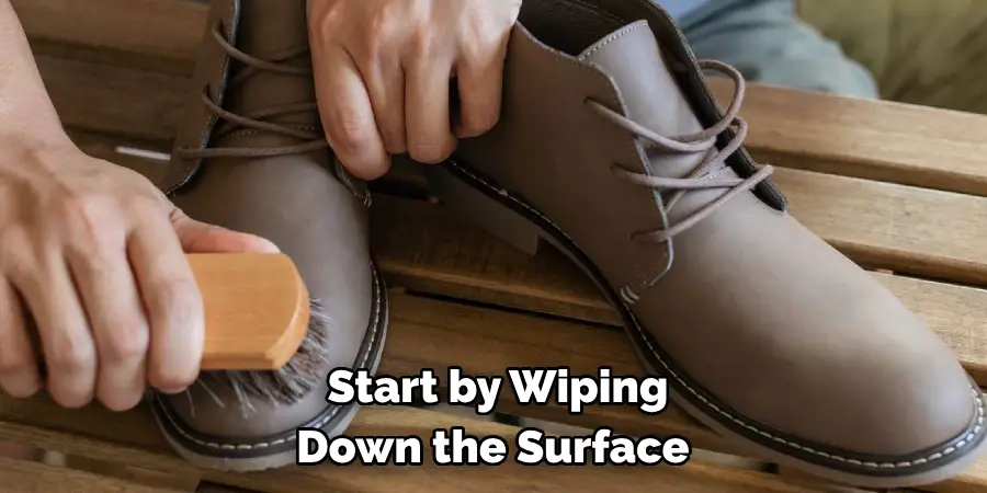 Start by Wiping Down the Surface