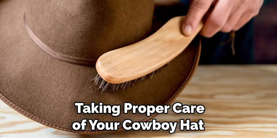 Taking Proper Care of Your Cowboy Hat