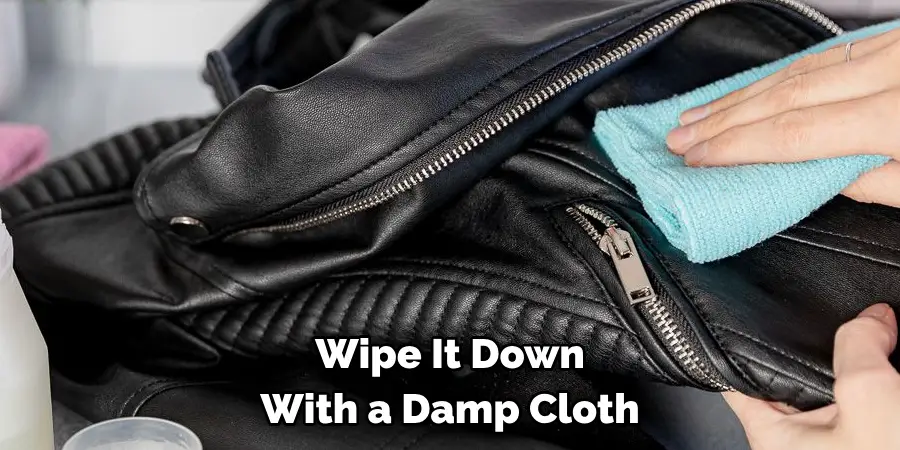 Wipe It Down With a Damp Cloth