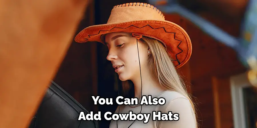 You Can Also Add Cowboy Hats